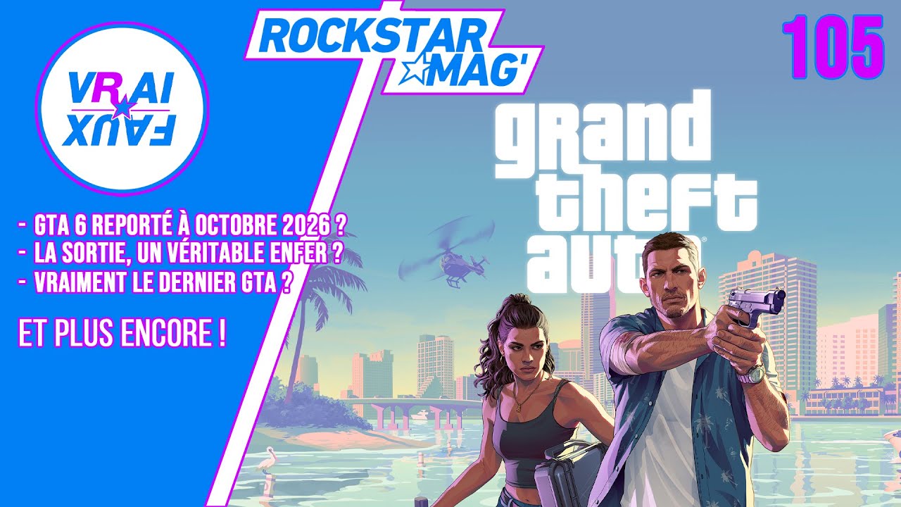 VRAI OU FAUX ? GTA 6 REPORTÉ À OCTOBRE 2026 ? LA SORTIE DU JEU SERA UN ENFER ? DERNIER GTA ?