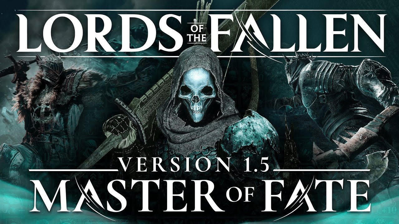 Lords of the Fallen - VERSION 1.5 'Master of Fate' OUT NOW | Buy Now on PC, PS5 & Xbox Series X|S