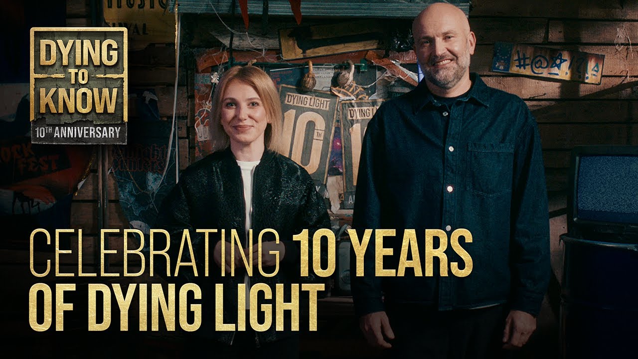 Dying To Know — Celebrating 10 Years of Dying Light