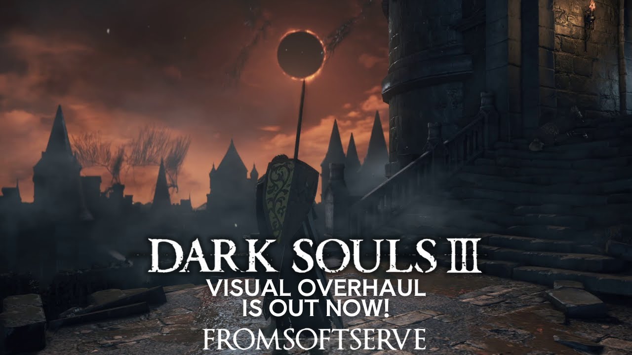 Dark Souls 3 Visual Overhaul is out now!