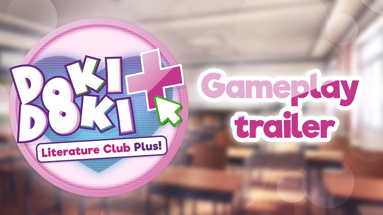 Doki Doki Literature Club Plus! - Gameplay Trailer