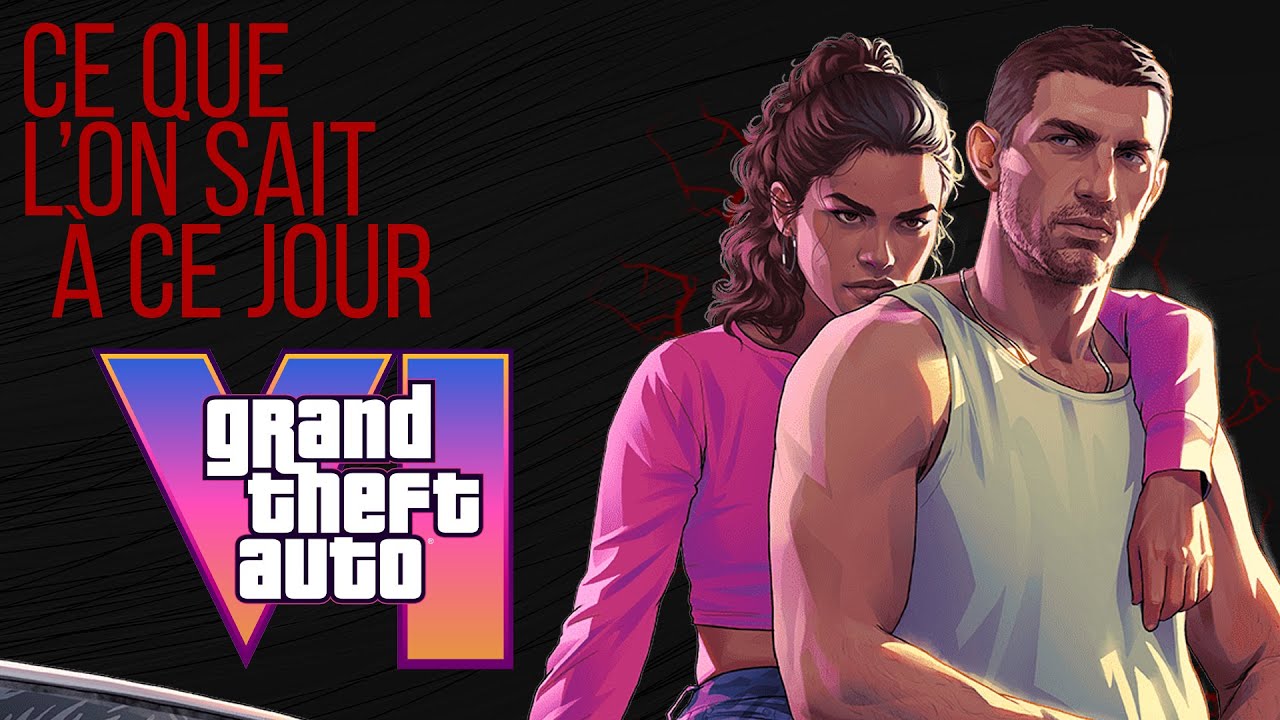 GTA 6 : CE QUE L'ON SAIT À CE JOUR (MAI 2024)