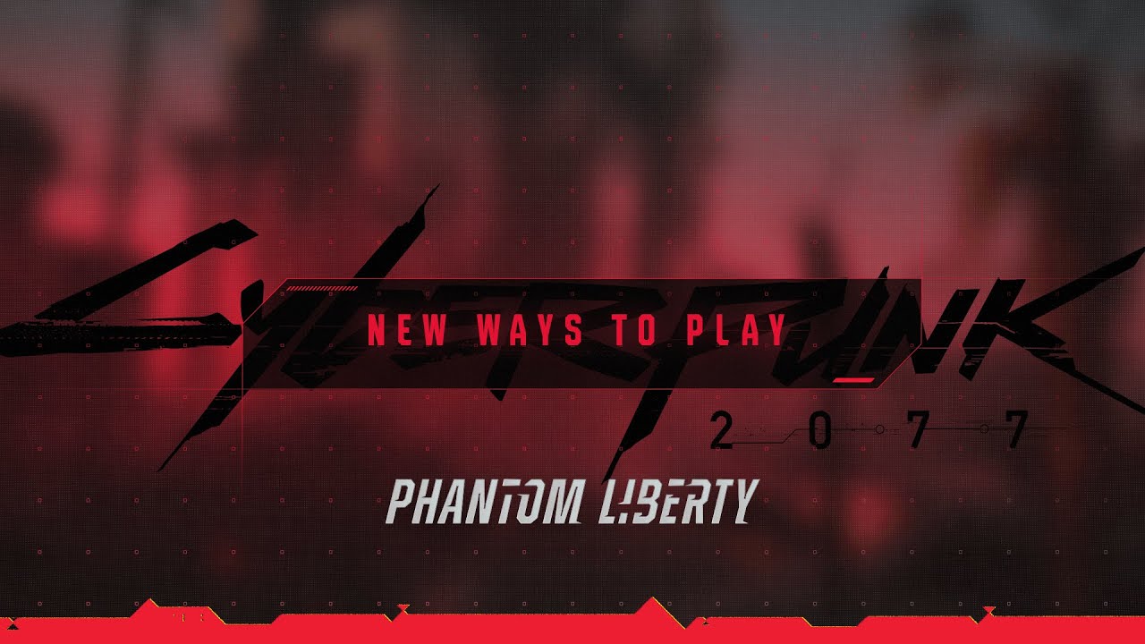 Cyberpunk 2077: Phantom Liberty — New Ways to Play