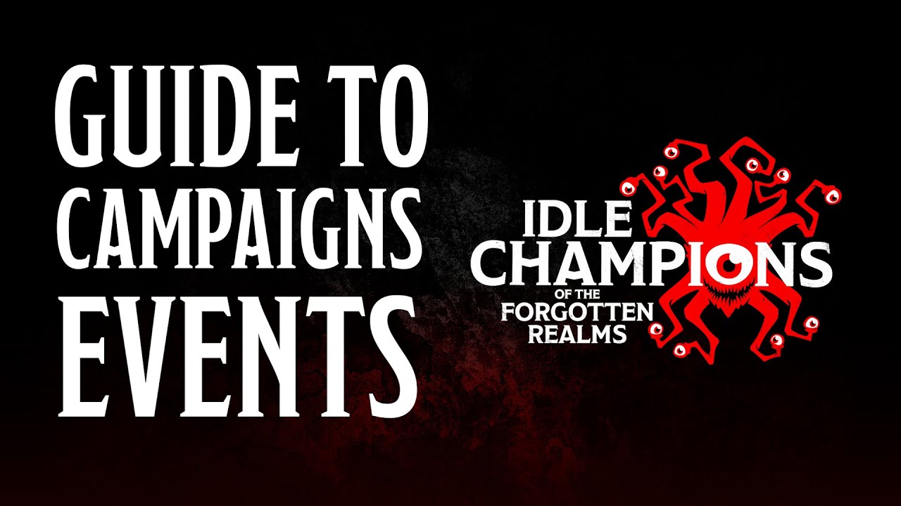 Campaigns and Events Guide | Idle Champions of the Forgotten Realms