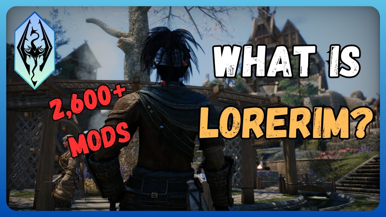 The Newest Skyrim Wabbajack Modlist | What Exactly Is LoreRim About? Gameplay & Starter Guide