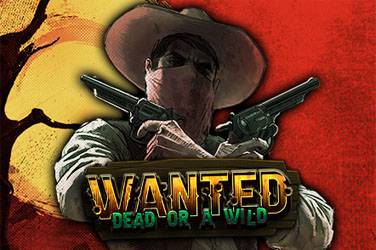 Wanted Dead Or a Wild™