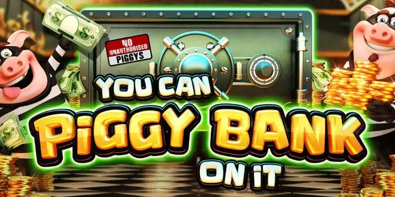 You Can Piggy Bank on It