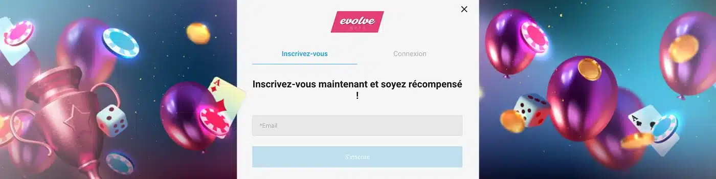 inscription sur Evolve Casino